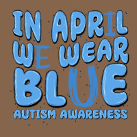 In April We Wear Blue Autism Awareness Premium Tee | Teevron