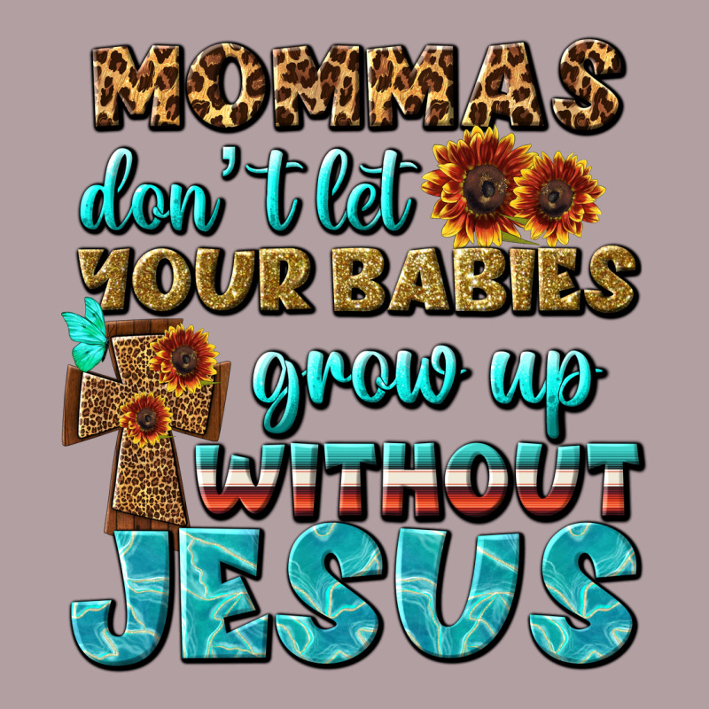Mommas Don't Let Your Babies Grow  Up Without Jesus Vintage Hoodie by BundleAndBundleShop | Teevron