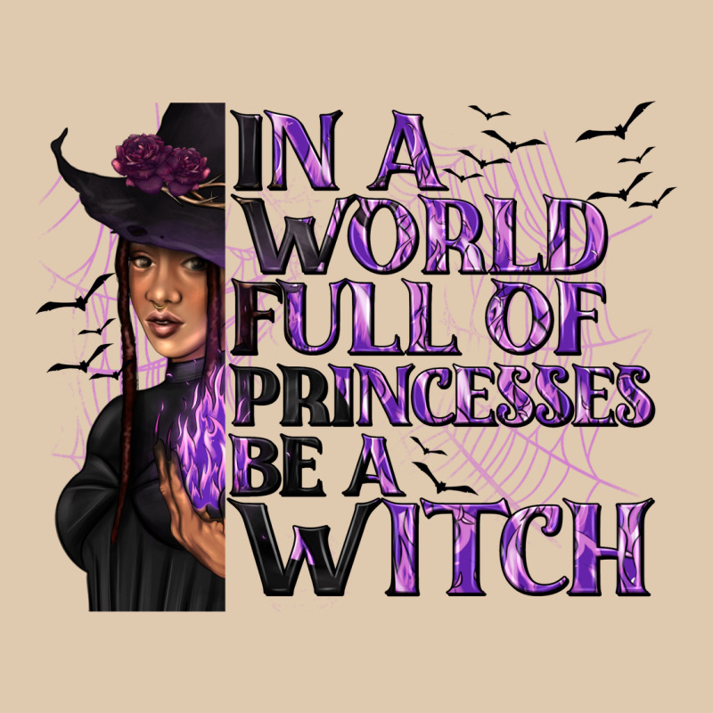 In A World Full Of Princesses Be A Witch Heavyweight Sweatshirt by texasbilliewilder | Teevron