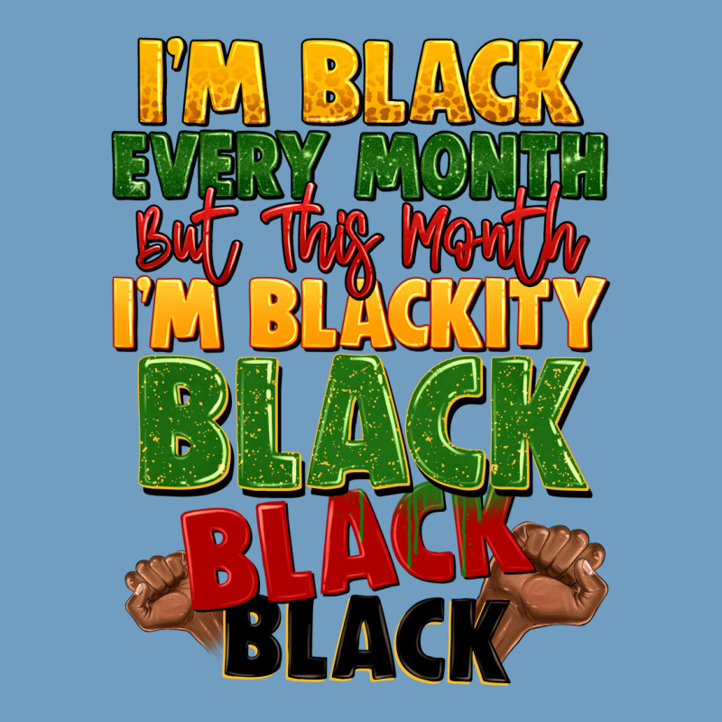 Juneteenth Im Black Every Month Urban Heavy Tee by LillyAllenDesigns | Teevron