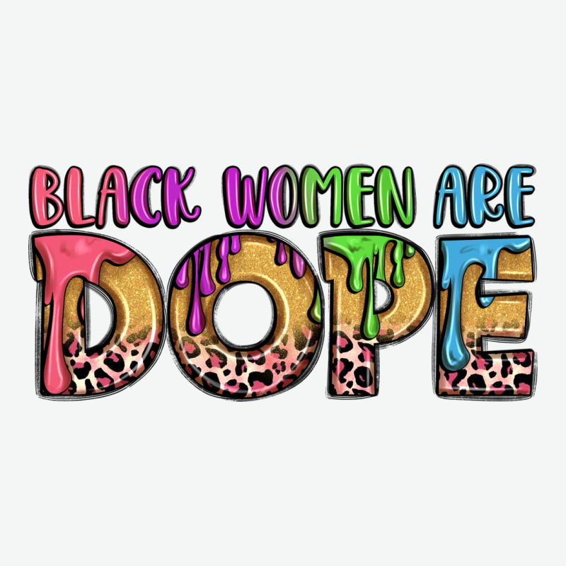 Black Women Are Dope Urban Heavy Tee by LillyAllenDesigns | Teevron