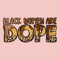 Black Women Are Dope Urban Heavy Tee | Teevron