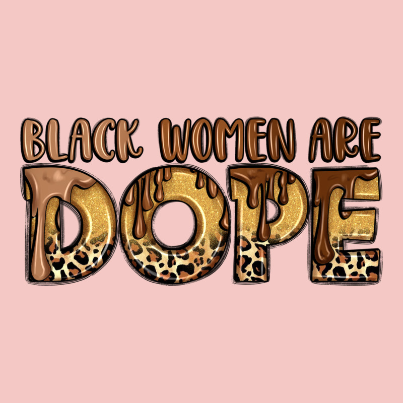 Black Women Are Dope Urban Heavy Tee by LillyAllenDesigns | Teevron