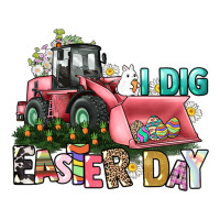 I dig Easter Day | Teevron