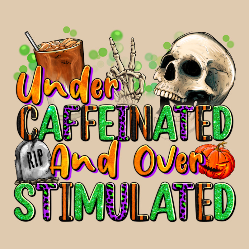 Under Caffeinated And Over Stimulated Heavyweight Sweatshirt by texasbilliewilder | Teevron