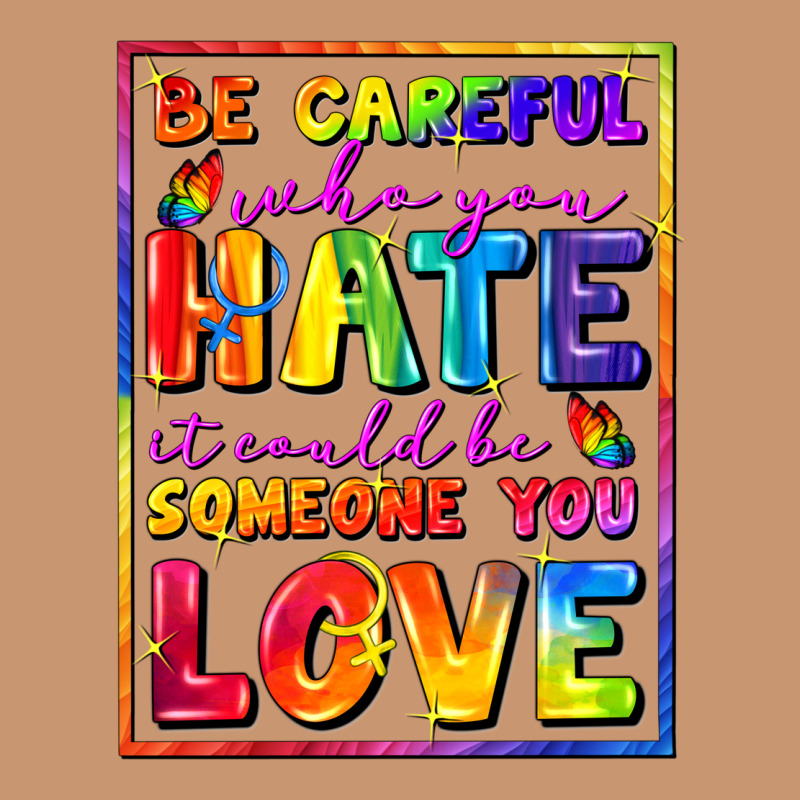 Be Careful Who You Hate It Could Be Someone You Heavyweight Hoodie by FaDigitalArtStudio | Teevron