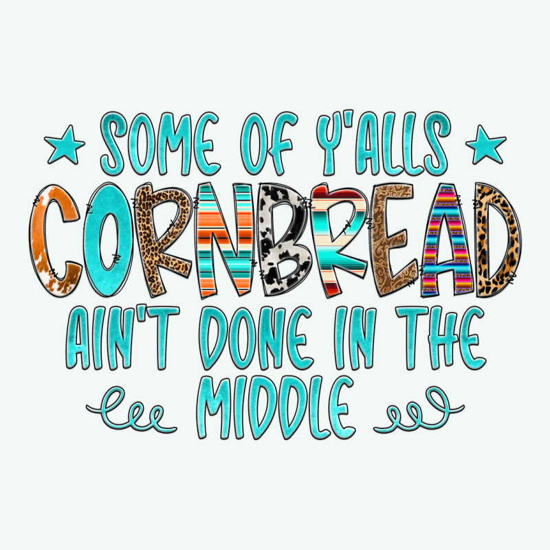 Some Of Y'alls Cornbread Ain't Done In The Middle Premium Hoodie by CowCowDesign | Teevron