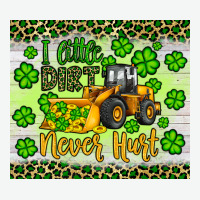 A Little Dirt Never Hurt St Patrick S Bulldozer Urban Heavy Tee | Teevron