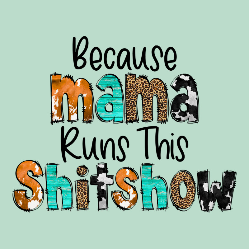 Because Mama Runs This Shitshow Premium Hoodie by CowCowDesign | Teevron