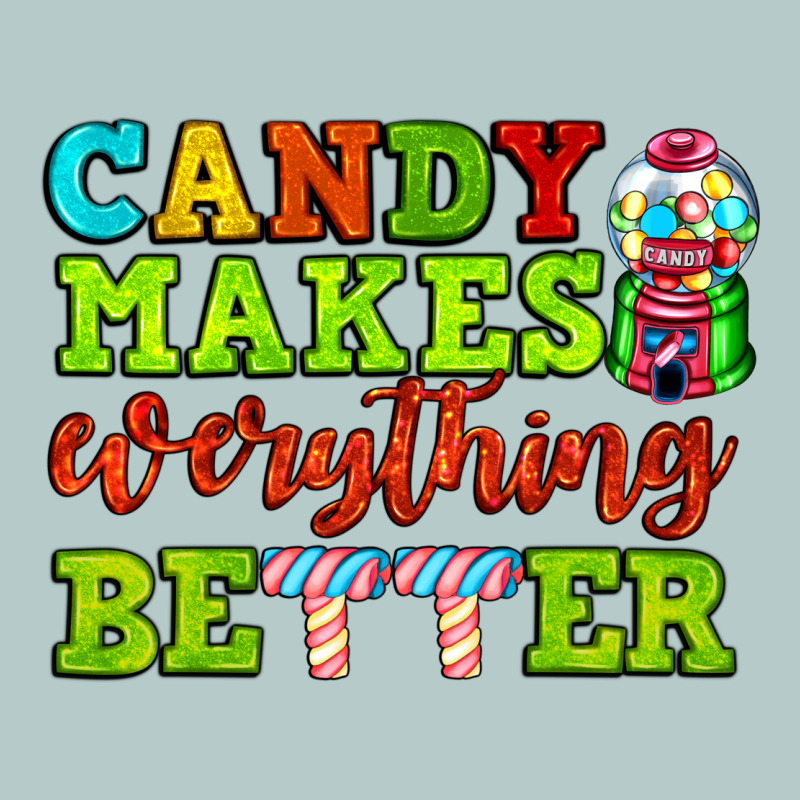 Candy Makes Everything Better Heavy Core Tee by AdoDesignShop | Teevron