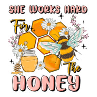 she works hard for the honey | Teevron