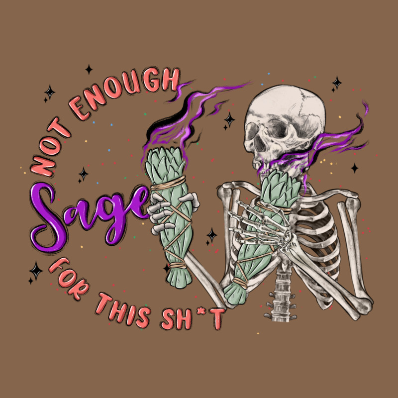 Not Enough Sage For This Sht Premium Tee by MaliasSmallBusiness | Teevron