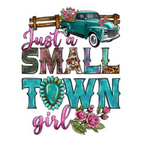 Just A Small Town Girl With Truck | Teevron
