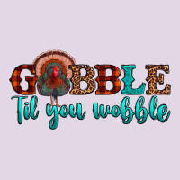 Gobble Til You Wobble Classic Tee | Teevron