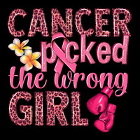 Cancer Picked The Wrong Girl Ladies Tee | Teevron