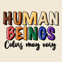 Human Beings Colors May Vary Premium Tee | Teevron