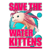 save the water kittens axolotl | Teevron