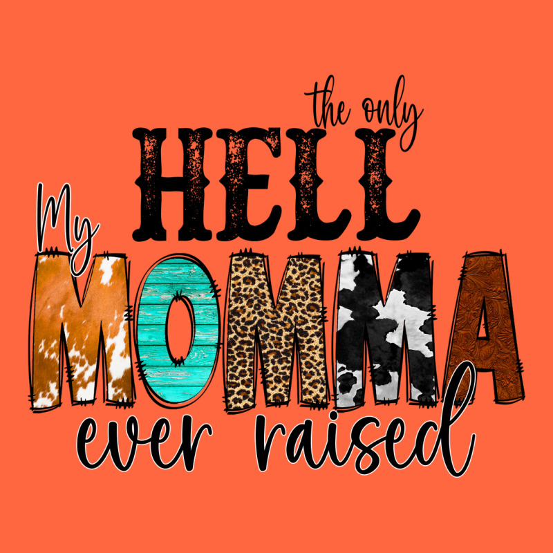The Only Hell My Momma Ever Raised Premium Hoodie by CowCowDesign | Teevron
