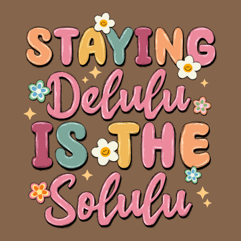 Staying Delulu Is The Solulu Premium Tee by MaliasSmallBusiness | Teevron