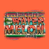 İf You Drink Don't Drive Do The Watermelon Crawl Premium Hoodie | Teevron