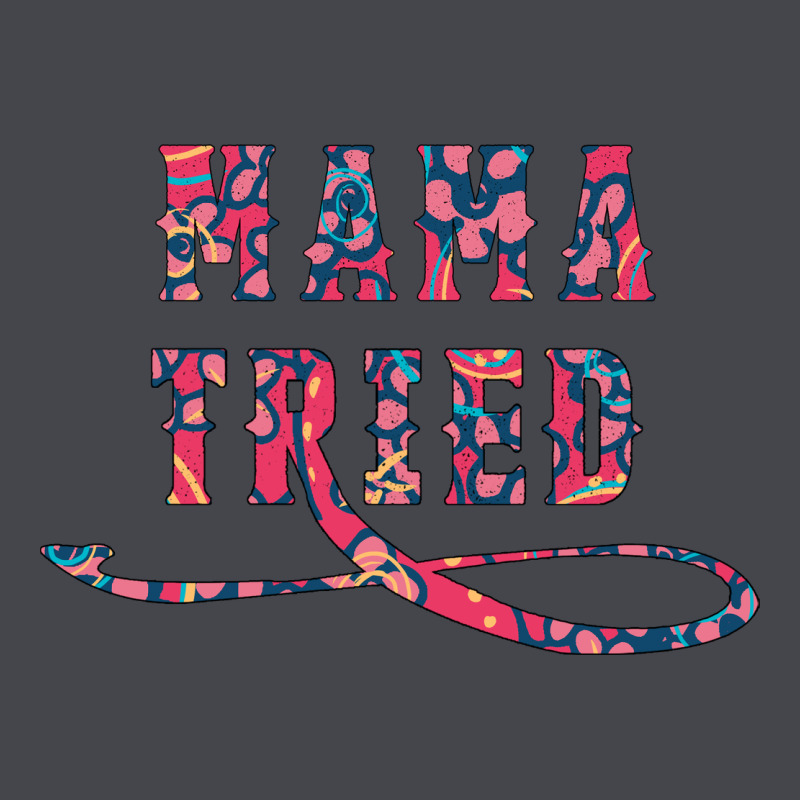 Mama Tried Long Sleeve Tee by Bettercallsaul | Teevron