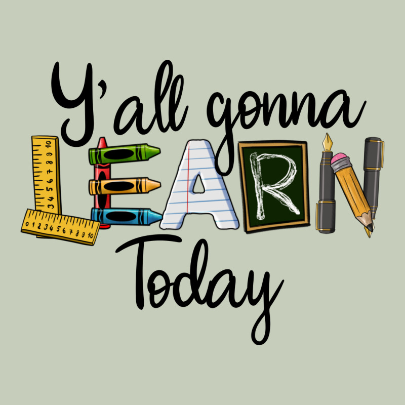 Y'all Gonna Learn Today Ladies Tee by LillyAllenDesigns | Teevron