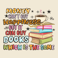 Money Can't Buy Happiness But It Can Buy Books Premium Tee | Teevron