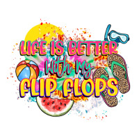Life is better with my flip flops | Teevron