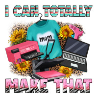 i can totally make that | Teevron