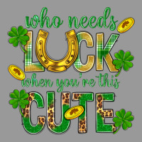 Who Needs Luck When You're This Cute St. Patricks Vintage Hoodie | Teevron