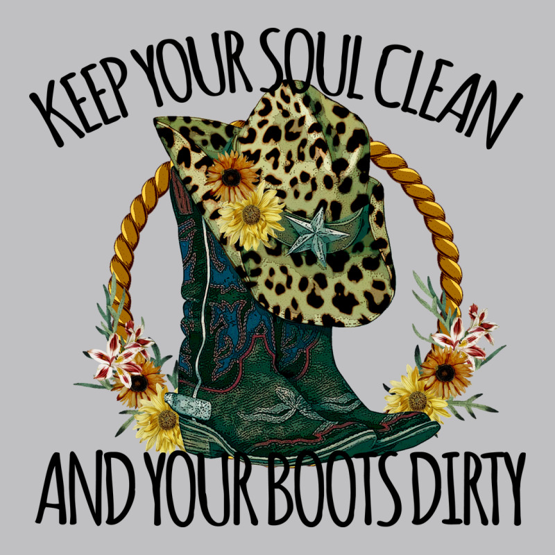 Keep Your Soul Clean And Your Boots Dırty Cowgirl Boots Long Sleeve Tee by Bettercallsaul | Teevron