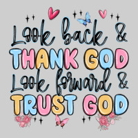 Look Back And Thank God Look Forward And Trust God Premium Tee | Teevron