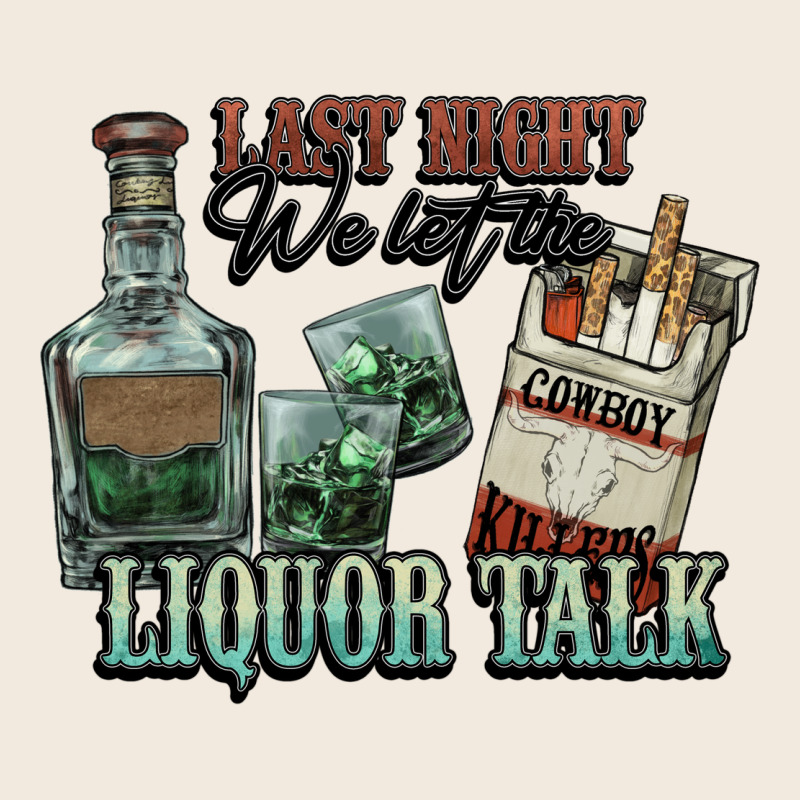 Last Night We Let The Liquor Talk Cowboy Zipper Hoodie by HowdyJamesFarm | Teevron