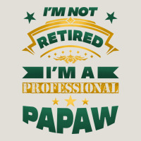I'm Not Retired I'm A Professional Papaw Heavy Core Tee | Teevron