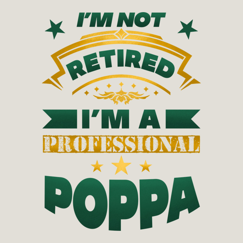 I'm Not Retired I'm A Professional Poppa Heavy Core Tee by Jasminsmagicworld | Teevron