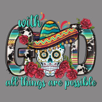 With God All Things Are Possible With Sombrero Sku Vintage Tee | Teevron