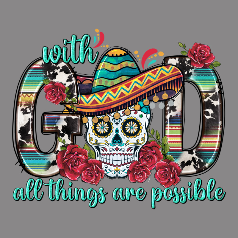 With God All Things Are Possible With Sombrero Sku Vintage Tee by BundleAndBundleShop | Teevron