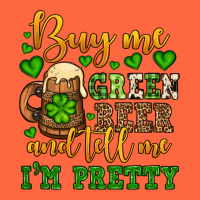 Buy Me Green Beer And Tell Me I'm Pretty Premium Hoodie | Teevron