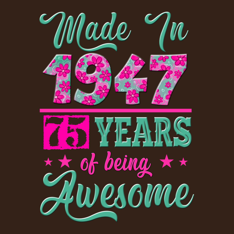 Made In 1947, 75 Years Of Being Awesome Kopya Heavy Core Tee by Jasminsmagicworld | Teevron