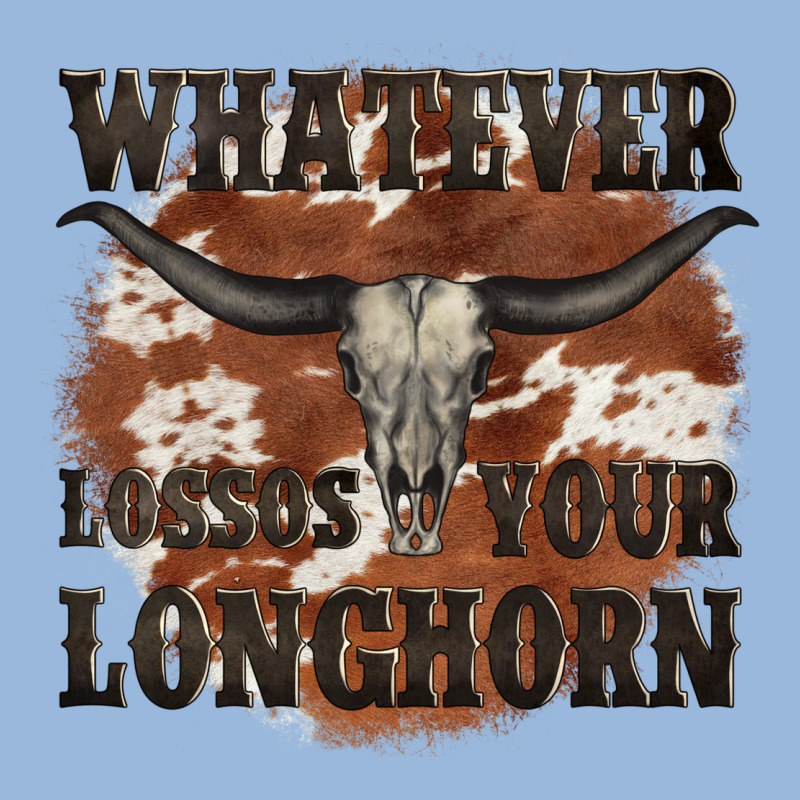 Longhorn Bullskull Whatever Lossos Your Longhorn Premium Hoodie by JahusDesignShop | Teevron