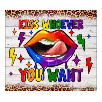 kiss whoever you want tumbler | Teevron