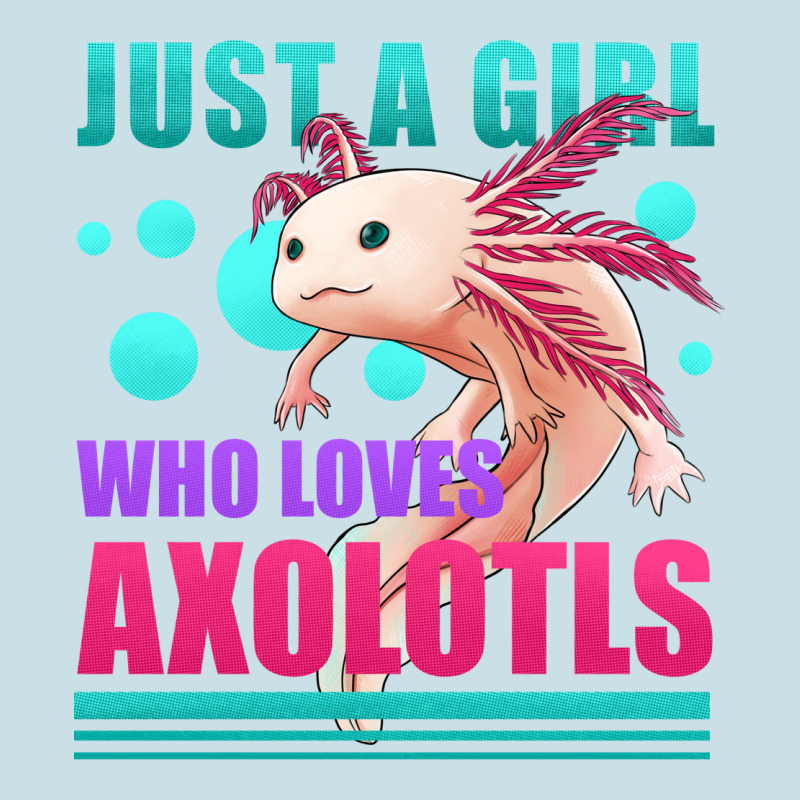 Just A Girl Who Loves Axolotls Ladies Tee by Jasminsmagicworld | Teevron