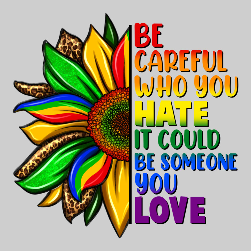 Be Careful Who You Hate It Could Be Someone You Premium Sweatshirt by FaDigitalArtStudio | Teevron