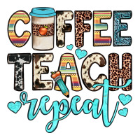 coffee teach repeat | Teevron
