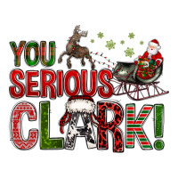 You Serious Clark With Santa Sleigh | Teevron
