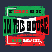 My Husband Is The Boss In This House Said No Italian Ever Heavyweight Sweatshirt | Teevron