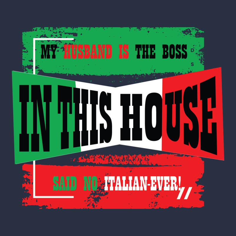 My Husband Is The Boss In This House Said No Italian Ever Heavyweight Sweatshirt by Bettercallsaul | Teevron