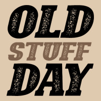 National Old Stuff Day Funny Gift Heavyweight Sweatshirt | Teevron