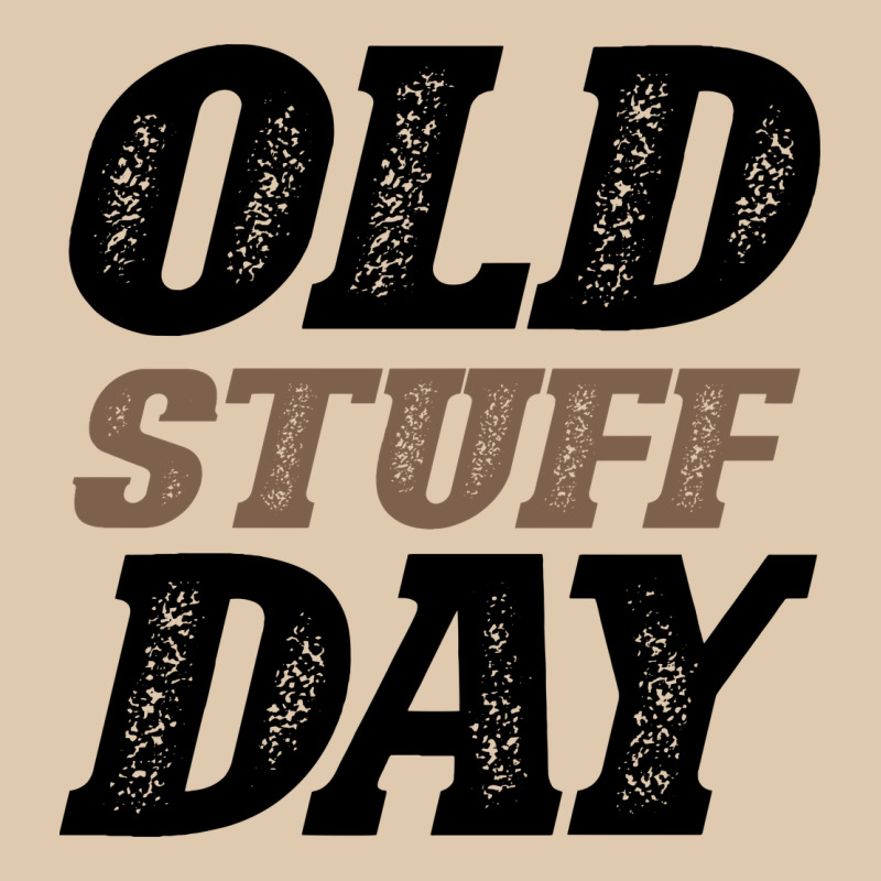 National Old Stuff Day Funny Gift Heavyweight Sweatshirt by Bettercallsaul | Teevron