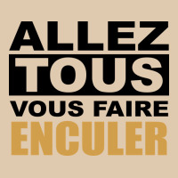 Allez Tous Vous Enculer Heavyweight Sweatshirt | Teevron